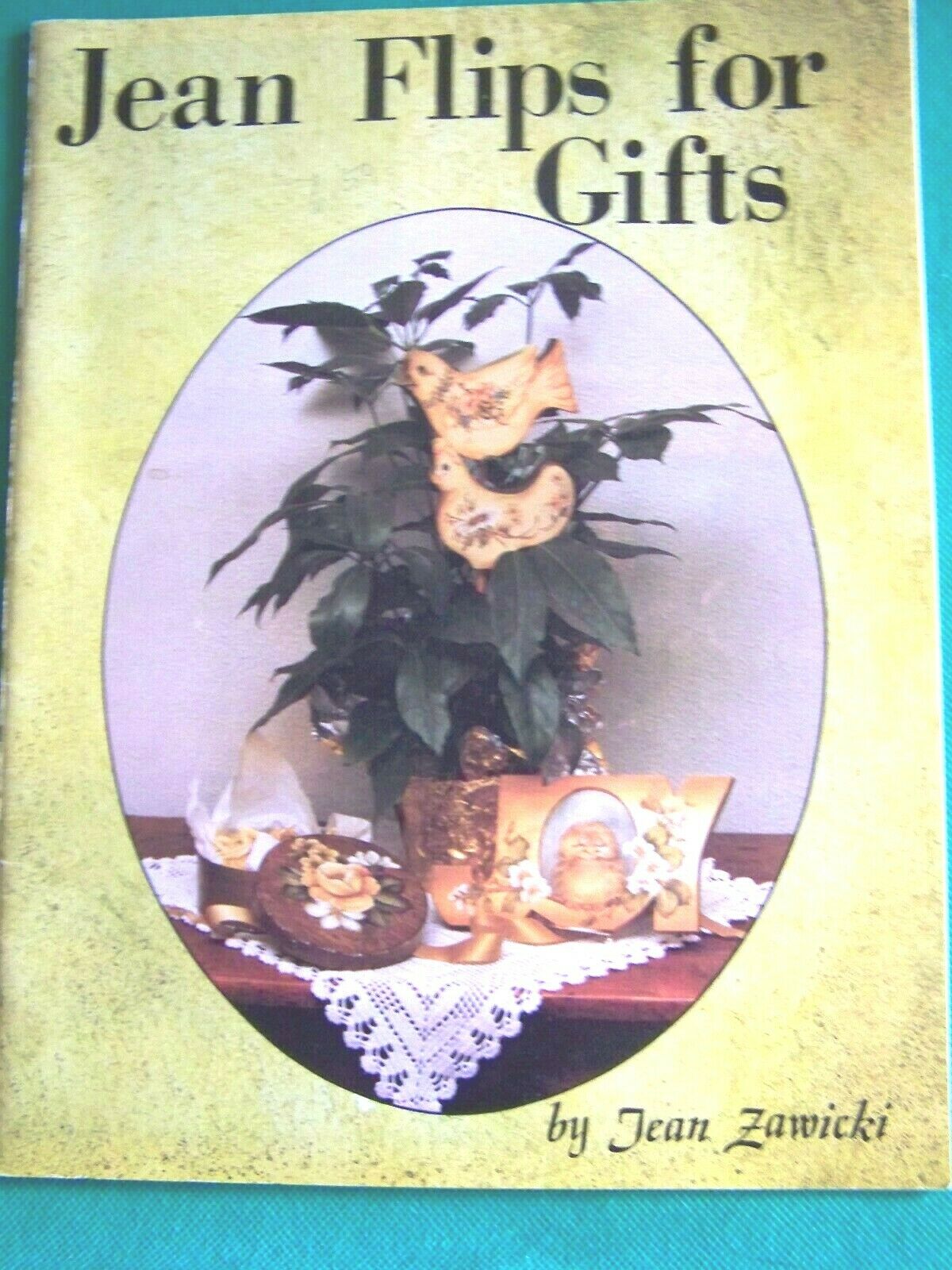 Jean Flips For Gifts Jean Zawicki 1982 Oil Animal Flower Tole Painting Book