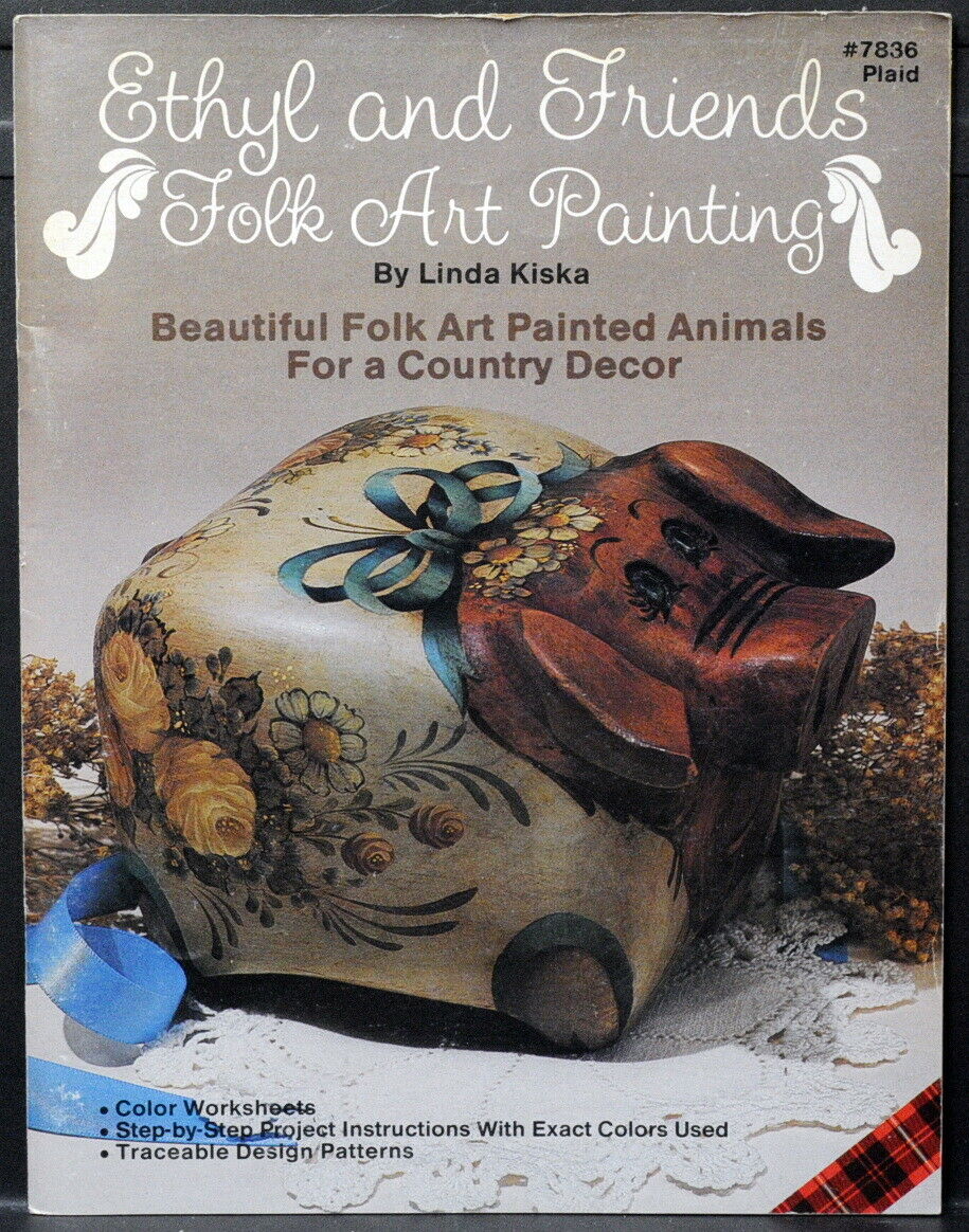 Ethyl & Friends Folk Art Painted Animals • 1985 • Tole Book By Linda Kiska